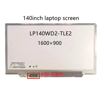  140inch ecran de laptop,edp 40pin,1600×900,45% ntsc,LP140WD2-TLE2，LP140WD2-TLE1。