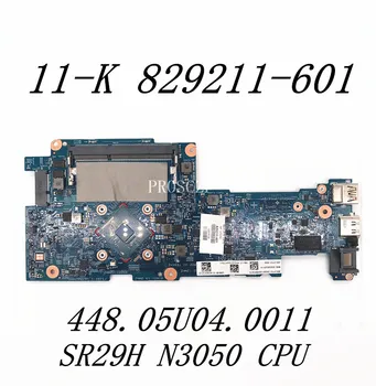  829211-601 829211-501 829211-001 Pentru X360 11-K120NR 11-K Laptop Placa de baza 14269-1 448.05U04.0011 W/SR29H N3050 CPU 100% Testat