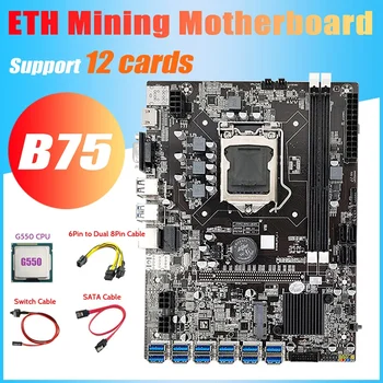  B75 ETH Miniere Placa de baza 12 PCIE USB+G550 CPU+6pini la Dual 8pini Cablu+Comutator Cablu+Cablu SATA Placa de baza LGA1155