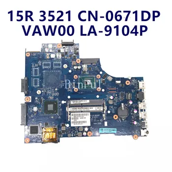  CN-0671DP 671DP NC-03H0VW 3H0VW Pentru Dell Inspiron 15R 2521 3521 5521 Laptop Placa de baza VAW00 LA-9104P Cu 2117U 2127U 100%de Testare