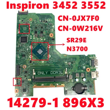  CN-0JX7F0 JX7F0 NC-0W216V W216V Pentru dell Inspiron 3452 3552 Laptop Placa de baza 14279-1 896X3 Cu SR29E N3700 DDR3 100% Testat