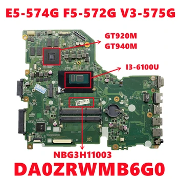  NBG3H11003 NB.G3H11.003 Pentru Acer ASPIRE E5-574G F5-572G V3-575G Laptop Placa de baza DA0ZRWMB6G0 Cu I3-6100U GT920M / GT940M GPU