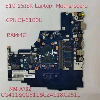  NM-A752 Placa de baza pentru Lenovo Ideapad 510-15ISK Laptop Placa de baza CPU I3-6100U RAM 4G 100% test ok